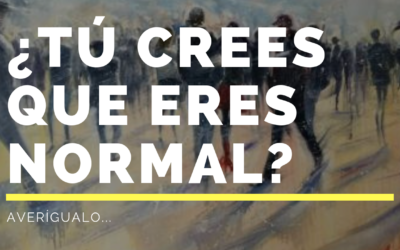 ¿Tú Crees Ser Normal?
